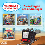Cover for Thomas och vännerna – Dieseldagen och andra sagor