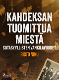 Cover for Kahdeksan tuomittua miestä – Sotasyyllisten vankilavuodet