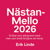 Cover for NÄSTAN MELLO 2026 -  10 låtar som aldrig kom med – men som ändå förtjänar att höras