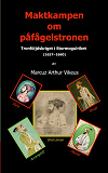 Cover for Maktkampen om påfågelstronen: Tronföljdskriget i Stormogulriket (1657-1660)
