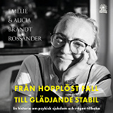 Cover for Från hopplöst fall till glädjande stabil