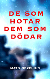 Cover for De som hotar dem som dödar