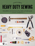 Cover for Heavy duty sewing : en handbok i att konstruera och sy väskor och andra prylar