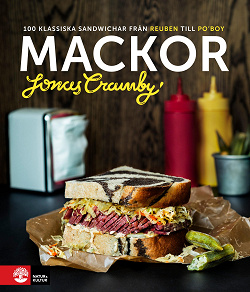 Cover for Mackor : 100 klassiska sandwichar från Reuben till Po' boy 