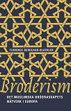 Cover for Broderism: Det muslimska brödraskapets nätverk i Europa