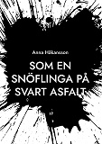 Cover for Som en snöflinga på svart asfalt