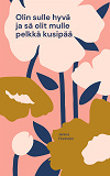Cover for Olin sulle hyvä ja sä olit mulle pelkkä kusipää