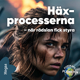Cover for Häxprocesserna – när rädslan fick styra
