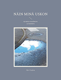 Cover for Näin minä uskon: Ajatuksia maailmasta ja Jumalasta