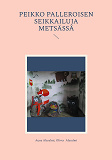 Cover for Peikko Palleroisen seikkailuja metsässä