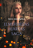Cover for Elmsfordas Hjärtas Saga: En romantisk berättelse om magi, framtid och evig kärlek.