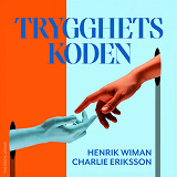 Cover for Trygghetskoden : hur man navigerar från oro och stress till psykologisk trygghet