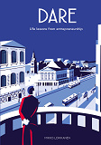 Cover for DARE: Life lessons from entrepreneurship
