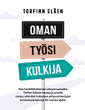 Cover for Oman työsi kulkija