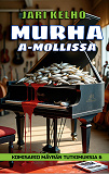 Cover for Murha A-mollissa: Komisario Mäyrän tutkimuksia 6