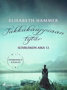Cover for Tukkukauppiaan tytär – Iltaruskon aika 12