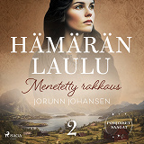 Cover for Menetetty rakkaus – Hämärän laulu 2