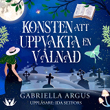Cover for Konsten att uppvakta en vålnad