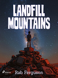 Cover for Landfill Mountains: A dystopian cli-fi for young adults