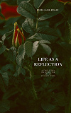 Cover for Life as a Reflection: A true story on living the art of shadow work