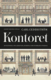 Cover for Kontoret : En historia om arbetsplatserna som formade Sverige