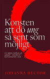 Cover for Konsten att dö ung så sent som möjligt
