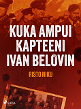 Cover for Kuka ampui kapteeni Ivan Belovin?