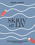 Cover for Skriv ett liv : förläggarens hemligheter