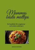Cover for Mammas bästa mattips: En handbok för ungdomar och andra nybörjare