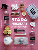 Cover for Städa hållbart med Ekotipset : husmorsknep och ekohacks