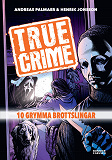 Cover for True Crime. 10 grymma brottslingar