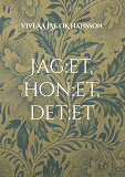 Cover for Jag:et, hon:et, det:et: flyktiga tankar & lösryckta meningar