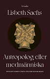 Cover for Antropolog eller medmänniska: Reflektioner över fältanteckningar
