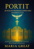 Cover for Portit: Jumalan Profeetallinen aika Suomen yllä