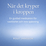 Cover for När det kryper i kroppen: En guidad meditation för rastlöshet och inre spänning