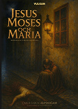 Cover for Jesus, Moses och Maria