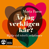 Cover for Är jag verkligen kär? : hjälp vid tvivel i relationer