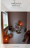 Cover for The Gentle Practice: 365 Meditations For Regular Life