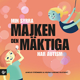 Cover for Min syrra Majken den mäktiga har autism