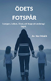 Cover for Ödets fotspår: I sorgen, i elden, i livet, ett hopp ett andetag i taget.
