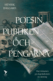 Cover for Poesin, publiken och pengarna : hur romanen gav kapitalismen en mening