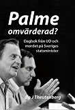 Cover for Palme omvärderad? : Dagbok från UD och mordet på Sveriges statsminister (EPUB)