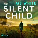 Cover for The Silent Child: An addictive crime thriller with a shocking twist