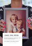Cover for Jennie från Håsten: En överlevares berättelse om missbruk, våld och grova sexuella övergrepp