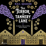 Cover for The Terror of Tannery Lane: A beguiling and compelling Victorian crime caper