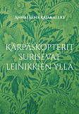 Cover for Kärpäskopterit surisevat leinikkien yllä: Mummorunoja