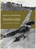 Cover for Sissilentäjä: Olli Kepsun tarina