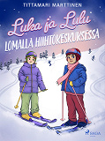 Cover for Luka ja Lulu lomalla hiihtokeskuksessa 