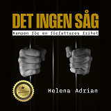Cover for Det ingen såg : Kampen för en författares frihet