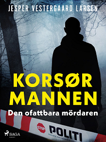 Cover for Korsørmannen – den ofattbara mördaren